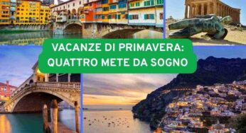 Vacanze di primavera, quattro mete per un weekend da sogno in Italia
